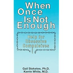 When Once is Not Enough: Help for Obsessive Compulsives