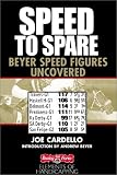 Speed to Spare: Beyer Speed Figures Uncovered (Elements of Handicapping)