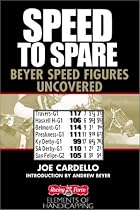 Speed to Spare: Beyer Speed Figures Uncovered (Elements of Handicapping)