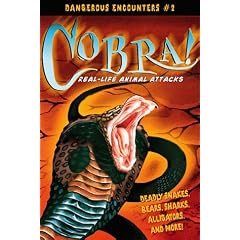 Cobra!: Real-Life Animals Attacks