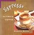 Espresso: Ultimate Coffee, Second Edition