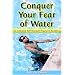 Conquer Your Fear of Water: An Innovative Self-Discovery Course in Swimming