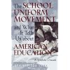 The School Uniform Movement and What It Tells Us about American Education: A Symbolic Crusade
