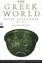 The Greek World after Alexander 323-30 BC (The Routledge History of the Ancient World)