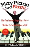Play Piano in a Flash! Play Your Favorite Songs Like a Pro--Whether Youve Had Lessons or Not!