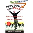 Play Piano in a Flash! Play Your Favorite Songs Like a Pro--Whether You've Had Lessons or Not!