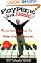 Play Piano in a Flash! Play Your Favorite Songs Like a Pro--Whether You've Had Lessons or Not!