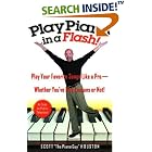 Buy Play Piano in a Flash: Play Your Favorite Songs Like a Pro -- Whether You've Had Lessons... by Scott Houston