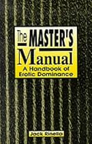 The Master's Manual: Handbook of Erotic Dominance
