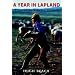 A Year in Lapland: Guest of the Reindeer Herders