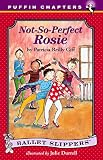 More details of book titled: Not-So-Perfect Rosie (Puffin Chapters/Ballet Slippers , No 4)