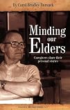 Minding Our Elders: Caregivers Share Their Personal Stories