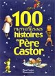 100 merveilleuses histoires du P�re Castor