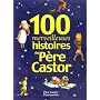 100 merveilleuses histoires du P�re Castor de Collectif