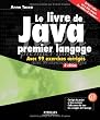 Le livre de Java premier langage. Avec 99 exercices corrig�s.