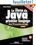 Le livre de Java premier langage. Ave...