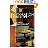 Restoration Recipes: Techniques for Repairing and Refinishing Fine Furniture by Julia De Bierre