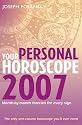 Your Personal Horoscope 2007: Month-by-month Forecasts for Every Sign