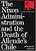 The
Nixon
Administration
and
the
Death
of
Allende's
Chile