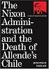 The Nixon Administration and the Death of Allende's Chile: A Case of Assisted Suicide