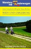  : Wandern mit Kinderwagen. Wien und Umgebung