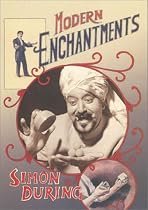 Modern Enchantments: The Cultural Power of Secular Magic