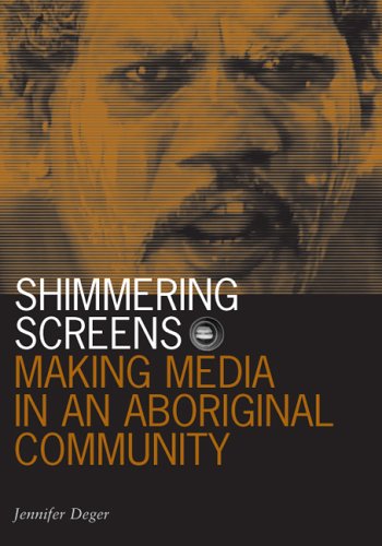 shimmering screens making media in an aboriginal community visible evidence