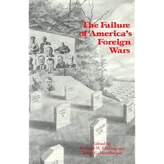The Failure of America's Foreign Wars