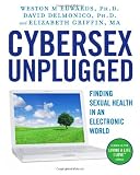 Books : Cybersex  Unplugged: Finding Sexual Health in an Electronic World (Living a Life I Love)