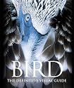 Bird: The Definitive Visual Guide