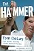 The Hammer: God, Money, and the Rise of the Republican Congress