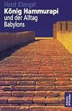 Produkt-Bild: K&ouml;nig Hammurabi und der Alltag Babylons