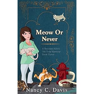 Meow or Never (Vanessa Abbot Cat Cozy Mystery Series Book 3)