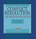 Conflict Resolution for Managers and Leaders, Trainer's Manual: The CDR Associates Training Package