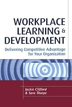 Workplace Learning & Development: Delivering Competitive Advantage for Your Organization