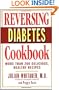 Reversing Diabetes Cookbook: More Than 200 Delicious, Healthy Recipes