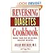 Reversing Diabetes Cookbook: More Than 200 Delicious, Healthy Recipes