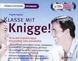Produkt-Bild: Klasse mit Knigge - In allen Lebenslagen stilsicher und souver&auml;n (H&ouml;rbuch-Ratgeber Stilfragen)