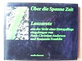 &Uuml;ber die Spanne Zeit - Lanzarote aus der Sicht einer Eintagsfliege - Bernard Nollen, Hans Christian Andersen, Benjamin Franklin