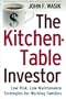 The Kitchen Table Investor: Low Risk, Low-Maintenance Wealth-Building Strategies For Working Families