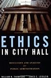 ETHICS IN CITY HALL: Discussion and Analysis for Public Administration