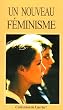 Un nouveau f�minisme : La place de l'homme et de la femme dans la famille, dans la soci�t� et dans la politique