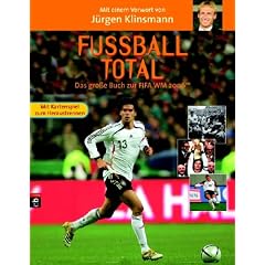 Fußball total - Das große Buch zur FIFA WM 2006 (Gebundene Ausgabe)