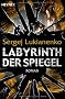 Labyrinth der Spiegel: Roman