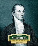 James Monroe: America's 5th President (Encyclopedia of Presidents, Second)