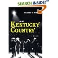 Kentucky Country: Folk and Country Music of Kentucky by Charles K. Wolfe