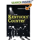 Click here to buy Kentucky Country: Folk and Country Music of Kentucky by  Charles K. Wolfe.