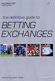 The Definitive Guide to Betting Exchanges ("Racing Post" Expert Series)