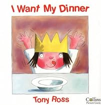 I Want My Dinner (A Little Princess story)