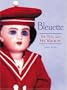 Bleuette: The Doll and Her Wardrobe